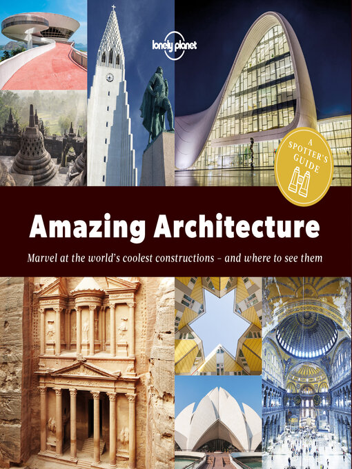 Title details for A Lonely Planet Spotter's Guide to Amazing Architecture by Lonely Planet - Available